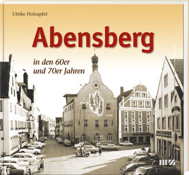 Buchcover "Abensberger der 60er und 70er Jahre"